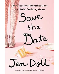 Save the Date: The Occasional Mortifications of a Serial Wedding Guest