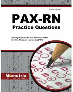 Pax-rn Practice Questions: Nursing Practice Tests & Exam Review for the NLN Pre-Admission Examination (PAX)