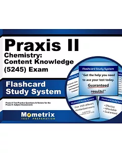 Praxis II Chemistry: Content Knowledge 5245 exam Flashcard Study System