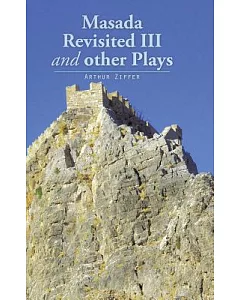 Masada Revisited III and Other Plays