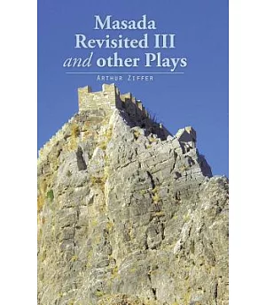 Masada Revisited III and Other Plays