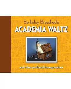 berkeley Breathed’s Academia Waltz and Other Profound Transgressions
