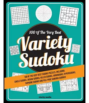 Variety Sudoku: 100 of the Very Best Sudoku Variants