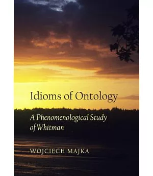 Idioms of Ontology: A Phenomenological Study of Whitman