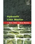 Hydraulic Lime Mortar for Stone, Brick and Block Masonry: A Best Practice Guide