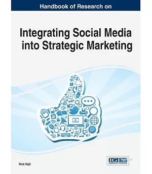 Handbook of Research on Integrating Social Media into Strategic Marketing