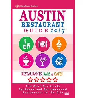 Austin 2015 Restaurant Guide: Restaurants, Bars & Cafes