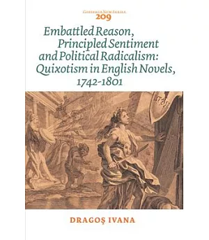 Embattled Reason, Principled Sentiment and Political Radicalism: Quixotism in English Novels, 1742-1801