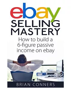 Ebay Selling Mastery: How to Make $5000 Per Month Selling Stuff on Ebay