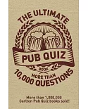 The Ultimate Pub Quiz Book: More Than 10,000 Questions