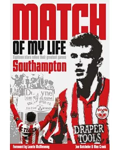 Match of My Life: Southampton: Eighteen stars relive their greatest games