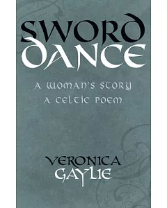Sword Dance: A Woman’s Story: A Celtic Poem