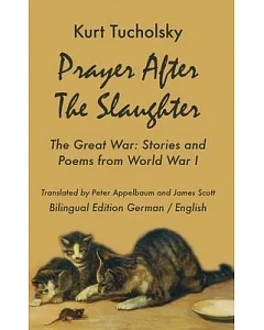 Prayer After the Slaughter: The Great War: Poems and Stories from World War I