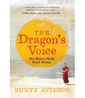 The Dragon’s Voice: How Modern Media Found Bhutan
