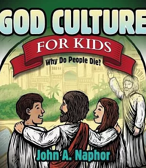 God Culture for Kids: Why Do People Die