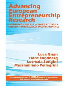 Advancing European Entrepreneurship Research: Entrepreneurship As a Working Attitude, a Mode of Thinking and an Everyday Practic