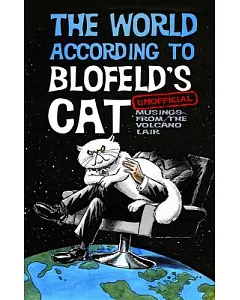 The World According to blofeld’s Cat: Unofficial Musings from the Volcano Lair