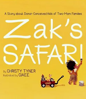 Zak’s Safari: A Story About Donor-Conceived Kids of Two-Mom Families