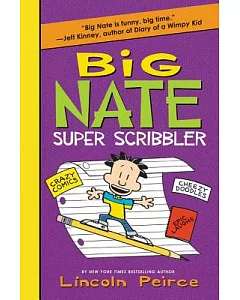 Big Nate Super Scribbler: Cheezy Doodles, Crazy Comix and Epic Laughs