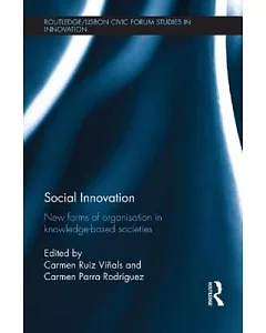 Social Innovation: New Forms of Organisation in Knowledge–based Societies