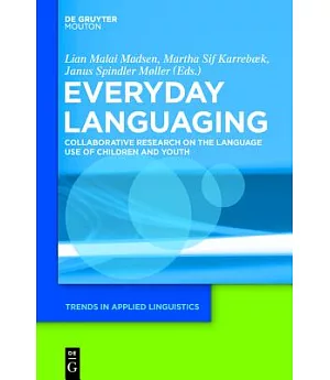 Everyday Languaging: Collaborative Research on the Language Use of Children and Youth