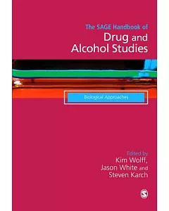 The Sage Handbook of Drug & Alcohol Studies: Biological Approaches