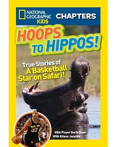 Hoops to Hippos!: True Stories of a Basketball Star on Safari!