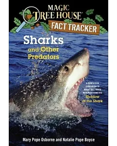 Sharks and Other Predators: A Nonfiction Companion to Magic Tree House #53: Shadow of the Shark