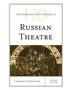 Historical Dictionary of Russian Theatre