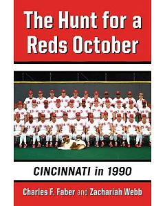 The Hunt for a Reds October: Cincinnati in 1990