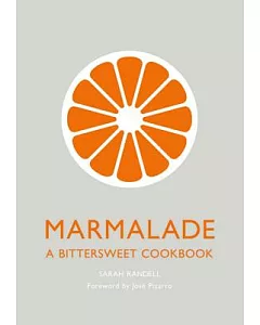 Marmalade: A Bittersweet Cookbook