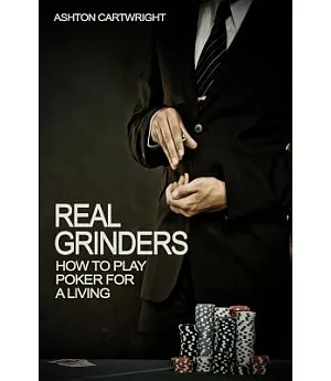 Real Grinders: How to Play Poker for a Living