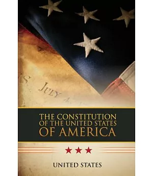 The Constitution of the United States of America: The Bill of Rights & All Amendments