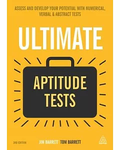 Ultimate Aptitude Tests: Assess and Develop Your Potential With Numerical, Verbal and Abstract Tests