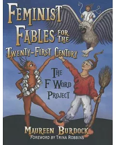 Feminist Fables for the Twenty-first Century: The F Word Project