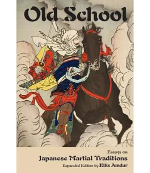 Old School: Essays on Japanese Martial Traditions