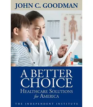 A Better Choice: Healthcare Solutions for America