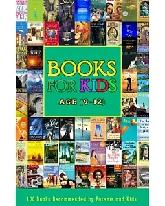 Books for Kids Age (9-12): 100 Books Recommended by Parents and Kids