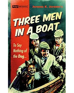 Three Men in a Boat: To Say Nothing of the Dog...