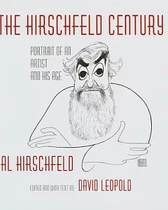 The hirschfeld Century: Portrait of an Artist and His Age