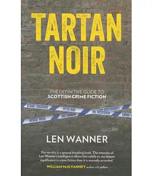 Tartan Noir: The Definitive Guide to Scottish Crime Fiction
