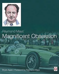 Raymond Mays’ Magnificent Obsession