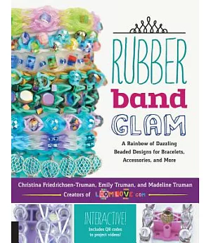 Rubber Band Glam: A Rainbow of Dazzling Beaded Designs for Bracelets, Accessories, and More
