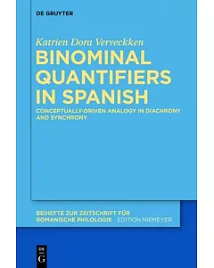 Binominal Quantifiers in Spanish: Conceptually-driven Analogy in Diachrony and Synchrony