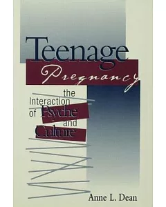 Teenage Pregnancy: The Interaction of Psyche and Culture