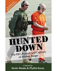 Hunted Down: The FBI’s Pursuit and Capture of Whitey Bulger
