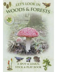 Let’s Look in Woods & Forests: A Spot & Learn, Stick & Play Book