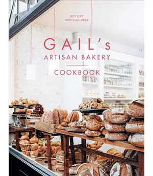 Gail’s Artisan Bakery Cookbook