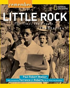 Remember Little Rock: The Time, the People, the Stories