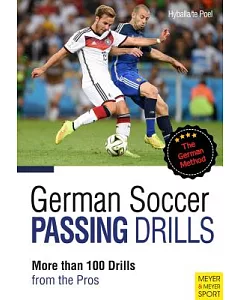 German Soccer Passing Drills: More Than 100 Drills from the Pros